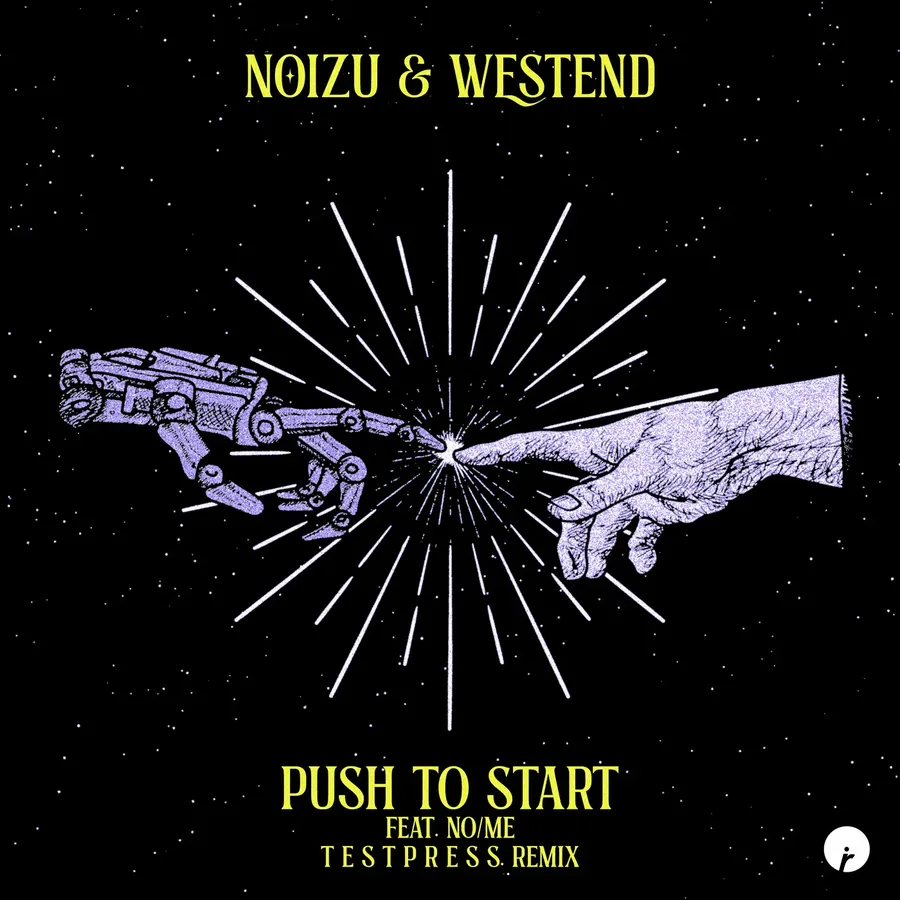 Noizu & Westend (feat. No/Me) &mdash; Push To Start (t e s t p r e s s Remix)